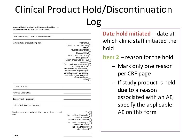 Clinical Product Hold/Discontinuation Log Date hold initiated – date at which clinic staff initiated