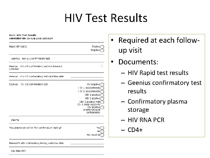 HIV Test Results • Required at each followup visit • Documents: – HIV Rapid