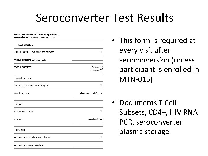 Seroconverter Test Results • This form is required at every visit after seroconversion (unless