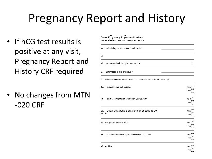 Pregnancy Report and History • If h. CG test results is positive at any