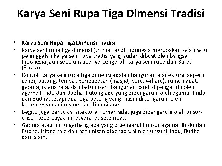 Karya Seni Rupa Tiga Dimensi Tradisi • Karya seni rupa tiga dimensi (tri matra)