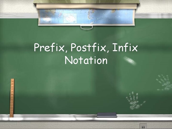 Prefix, Postfix, Infix Notation 