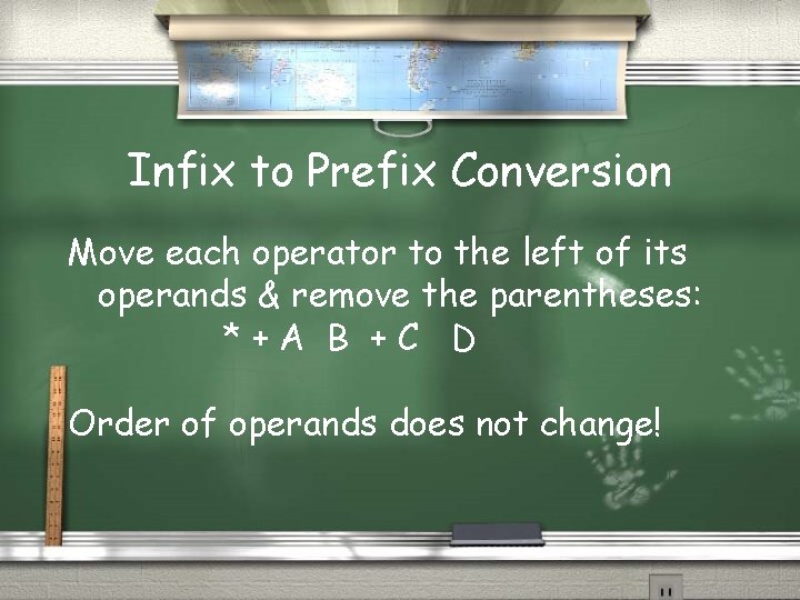 Infix to Prefix Conversion Move each operator to the left of its operands &