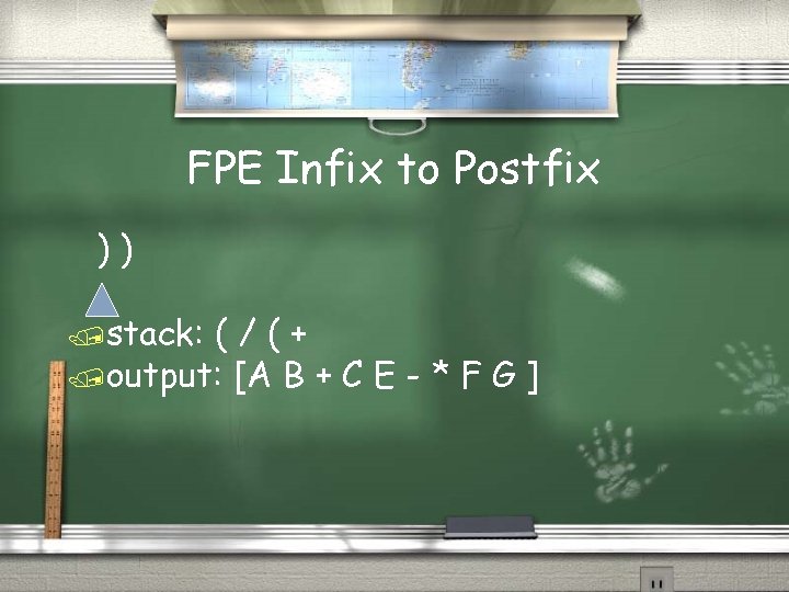 FPE Infix to Postfix )) /stack: (/(+ /output: [A B + C E -