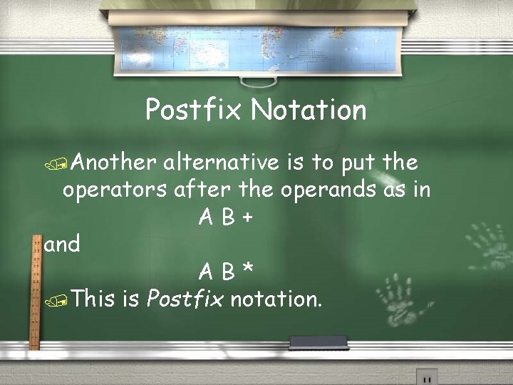 Postfix Notation /Another alternative is to put the operators after the operands as in