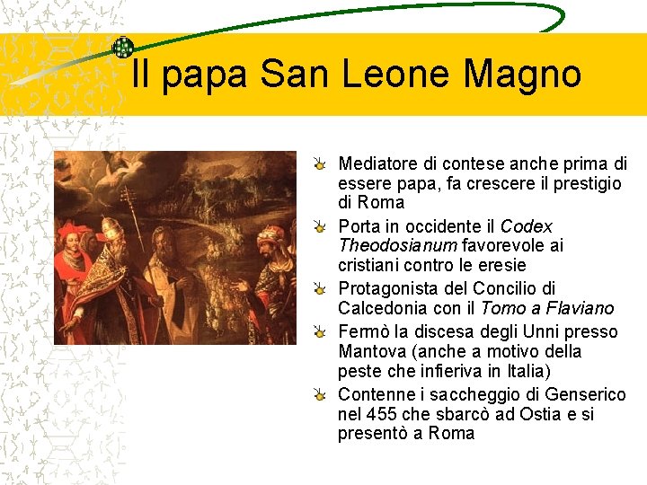 Il papa San Leone Magno Mediatore di contese anche prima di essere papa, fa