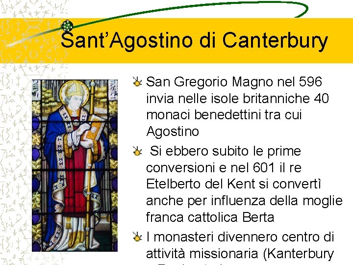 Sant’Agostino di Canterbury San Gregorio Magno nel 596 invia nelle isole britanniche 40 monaci