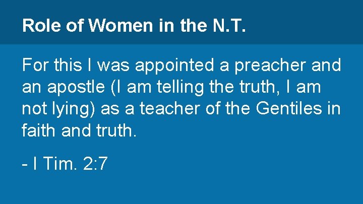 Role of Women in the N. T. For this I was appointed a preacher