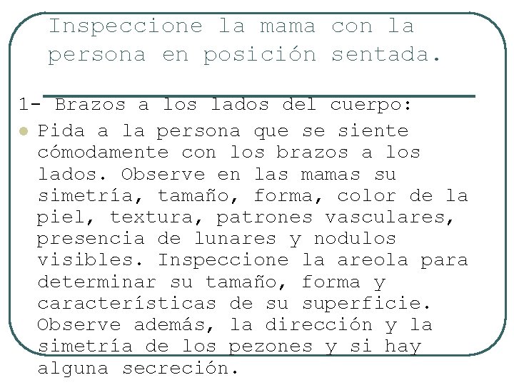 Inspeccione la mama con la persona en posición sentada. 1 - Brazos a los