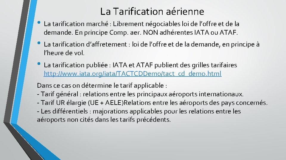 La Tarification aérienne • La tarification marché : Librement négociables loi de l’offre et