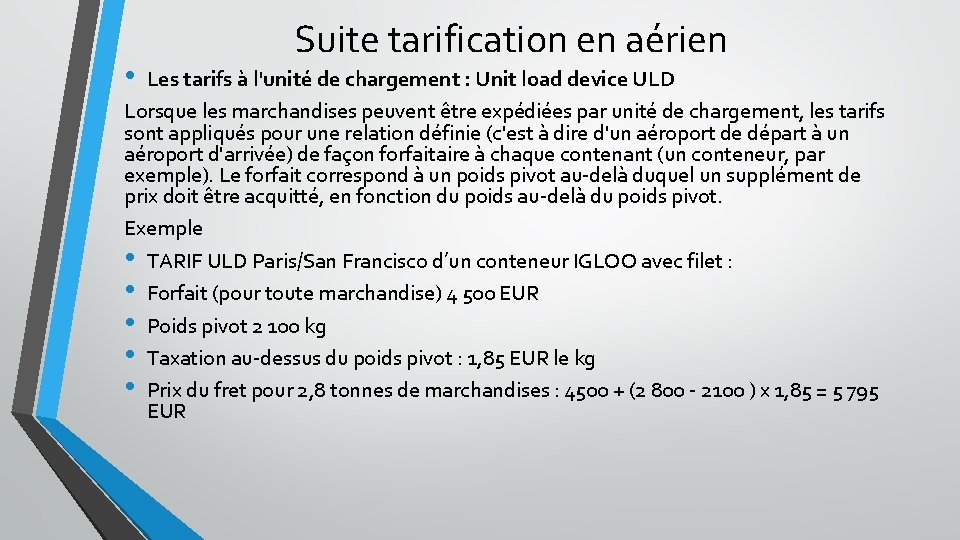  • Suite tarification en aérien Les tarifs à l'unité de chargement : Unit