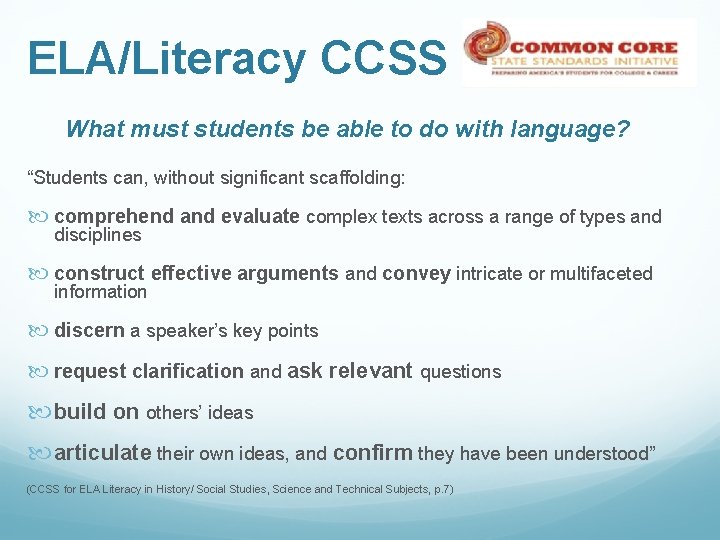 ELA/Literacy CCSS What must students be able to do with language? “Students can, without ELA/Literacy CCSS What must students be able to do with language? “Students can, without