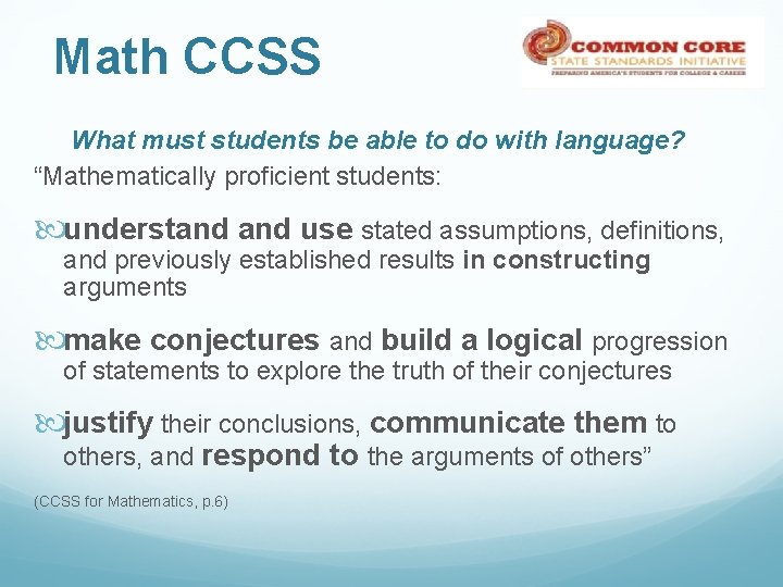 Math CCSS What must students be able to do with language? “Mathematically proficient students: Math CCSS What must students be able to do with language? “Mathematically proficient students: