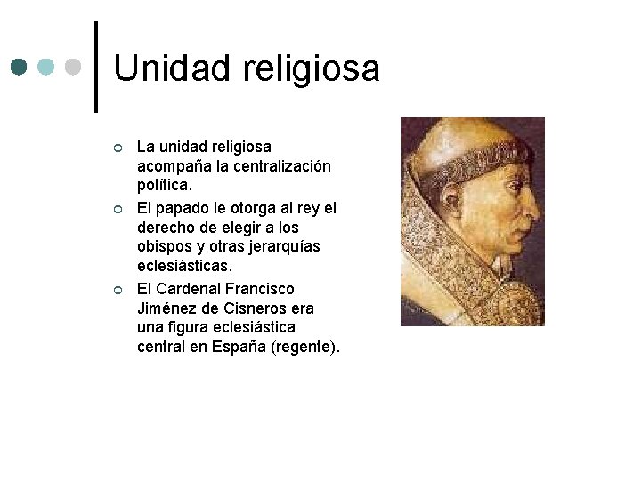 Unidad religiosa ¢ ¢ ¢ La unidad religiosa acompaña la centralización política. El papado Unidad religiosa ¢ ¢ ¢ La unidad religiosa acompaña la centralización política. El papado