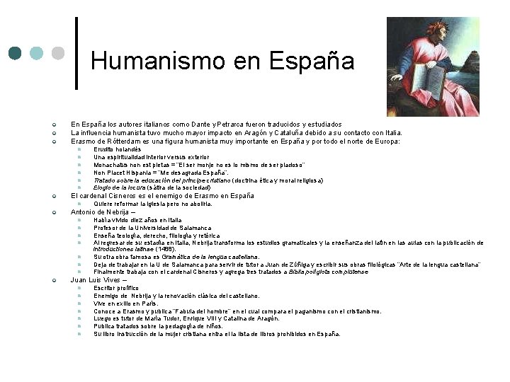 Humanismo en España ¢ ¢ ¢ En España los autores italianos como Dante y Humanismo en España ¢ ¢ ¢ En España los autores italianos como Dante y