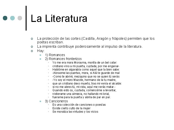 La Literatura ¢ ¢ ¢ La protección de las cortes (Castilla, Aragón y Nápoles) La Literatura ¢ ¢ ¢ La protección de las cortes (Castilla, Aragón y Nápoles)