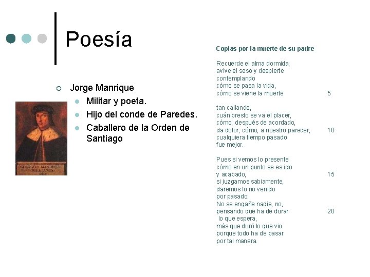 Poesía ¢ Jorge Manrique l Militar y poeta. l Hijo del conde de Paredes. Poesía ¢ Jorge Manrique l Militar y poeta. l Hijo del conde de Paredes.