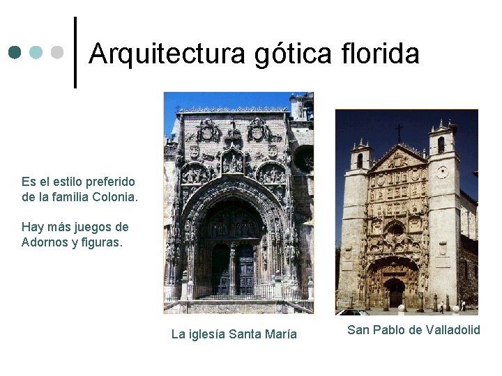 Arquitectura gótica florida Es el estilo preferido de la familia Colonia. Hay más juegos Arquitectura gótica florida Es el estilo preferido de la familia Colonia. Hay más juegos