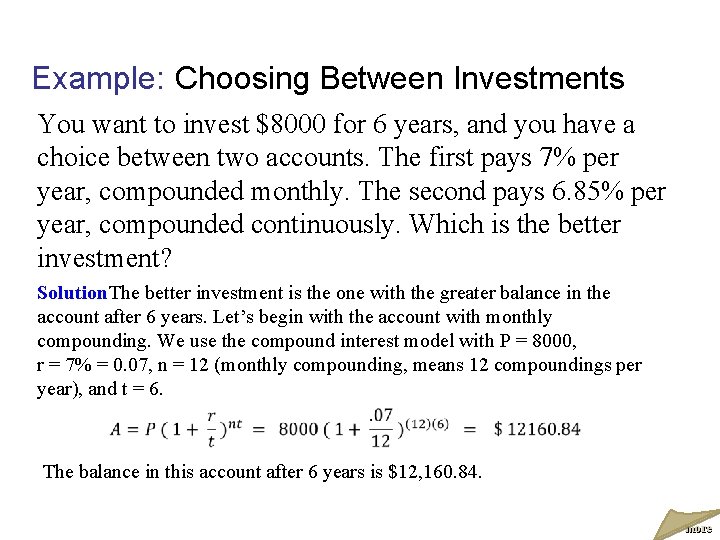 Example: Choosing Between Investments You want to invest $8000 for 6 years, and you