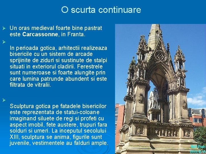 O scurta continuare Ø Ø Ø Un oras medieval foarte bine pastrat este Carcassonne,