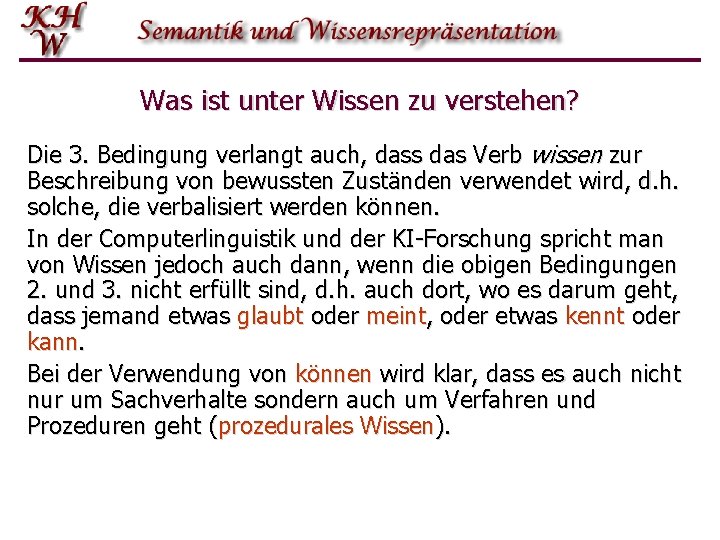 Was ist unter Wissen zu verstehen? Die 3. Bedingung verlangt auch, dass das Verb