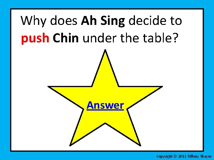 Why does Ah Sing decide to push Chin under the table? Answer Copyright ©