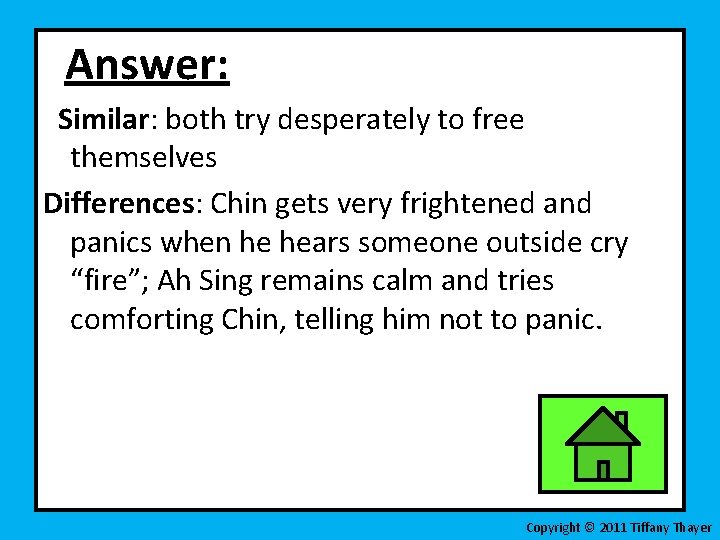 Answer: Similar: both try desperately to free themselves Differences: Chin gets very frightened and