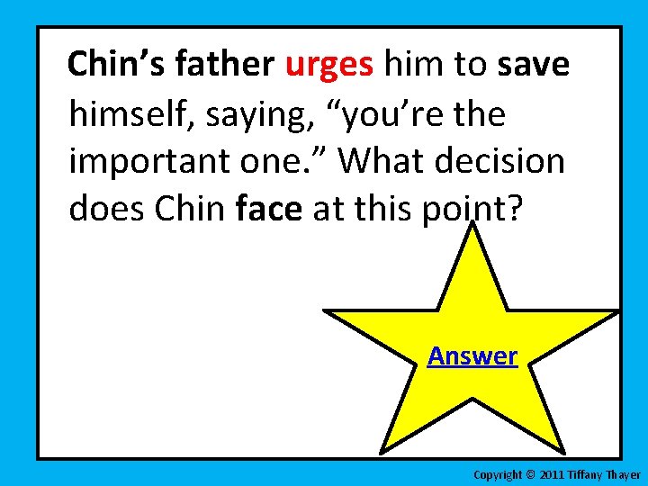Chin’s father urges him to save himself, saying, “you’re the important one. ” What