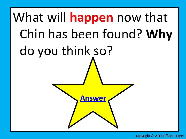 What will happen now that Chin has been found? Why do you think so?