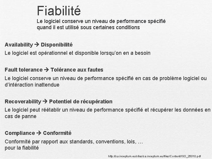 Fiabilité Le logiciel conserve un niveau de performance spécifié quand il est utilisé sous