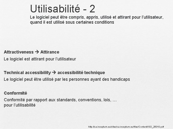 Utilisabilité - 2 Le logiciel peut être compris, appris, utilisé et attirant pour l’utilisateur,