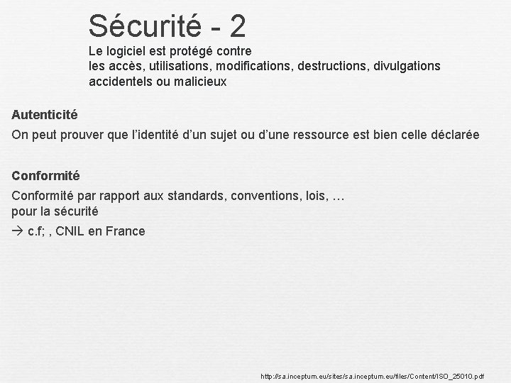 Sécurité - 2 Le logiciel est protégé contre les accès, utilisations, modifications, destructions, divulgations