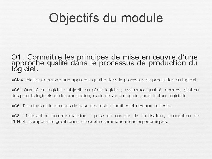 Objectifs du module O 1 : Connaître les principes de mise en œuvre d’une