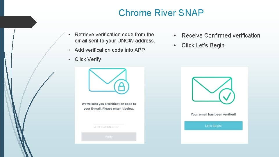 Chrome River SNAP • Retrieve verification code from the email sent to your UNCW