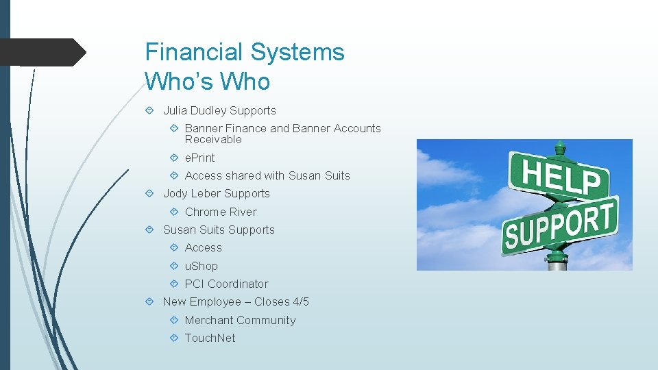 Financial Systems Who’s Who Julia Dudley Supports Banner Finance and Banner Accounts Receivable e.