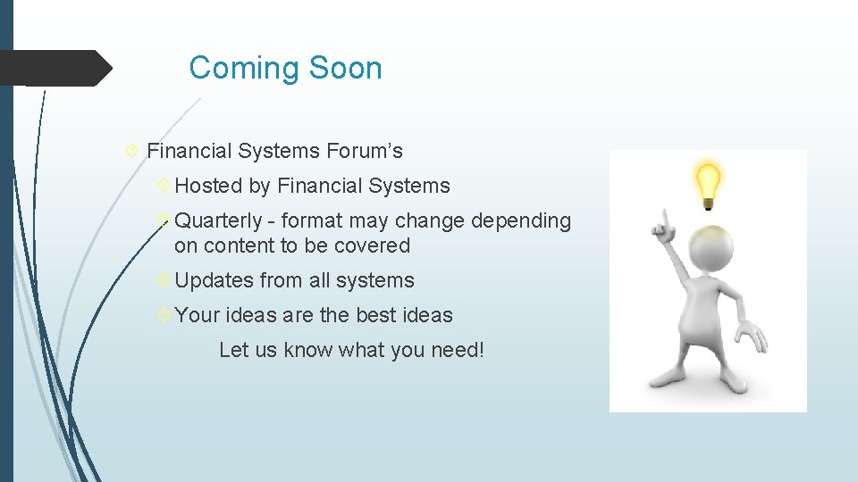 Coming Soon Financial Systems Forum’s Hosted by Financial Systems Quarterly - format may change