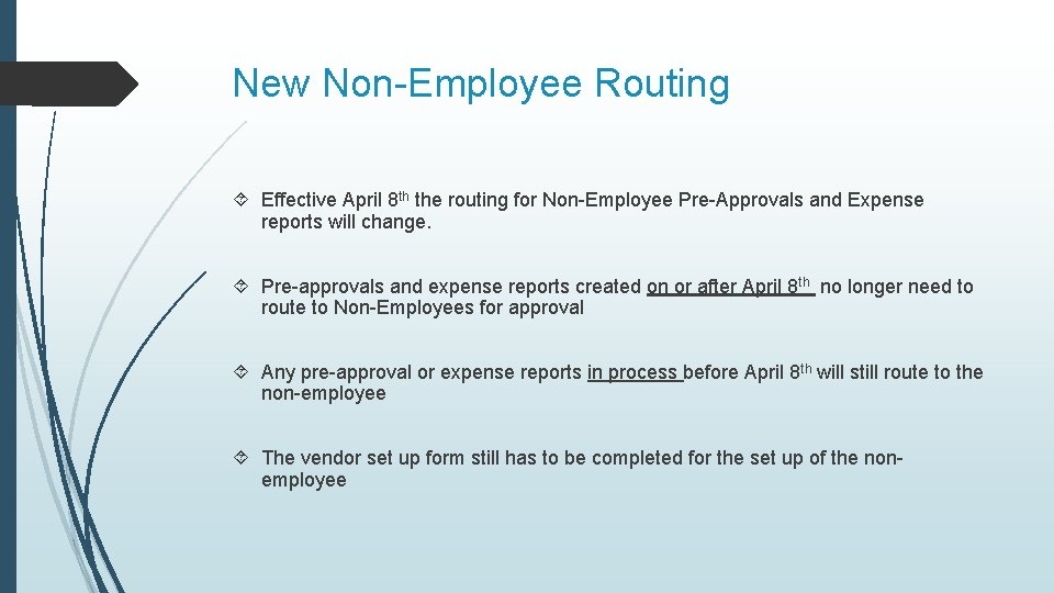 New Non-Employee Routing Effective April 8 th the routing for Non-Employee Pre-Approvals and Expense