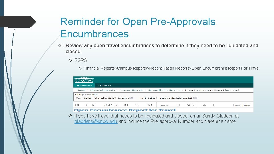 Reminder for Open Pre-Approvals Encumbrances Review any open travel encumbrances to determine if they