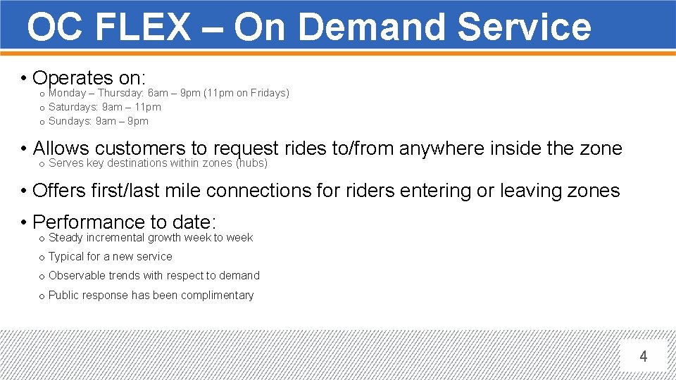 OC FLEX – On Demand Service • Operates on: o Monday – Thursday: 6