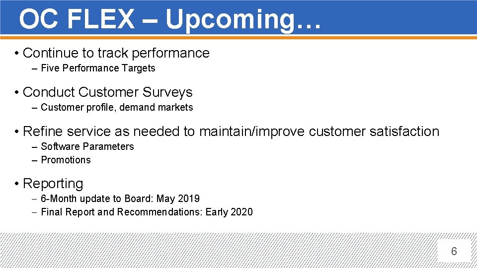 OC FLEX – Upcoming… • Continue to track performance ‒ Five Performance Targets •