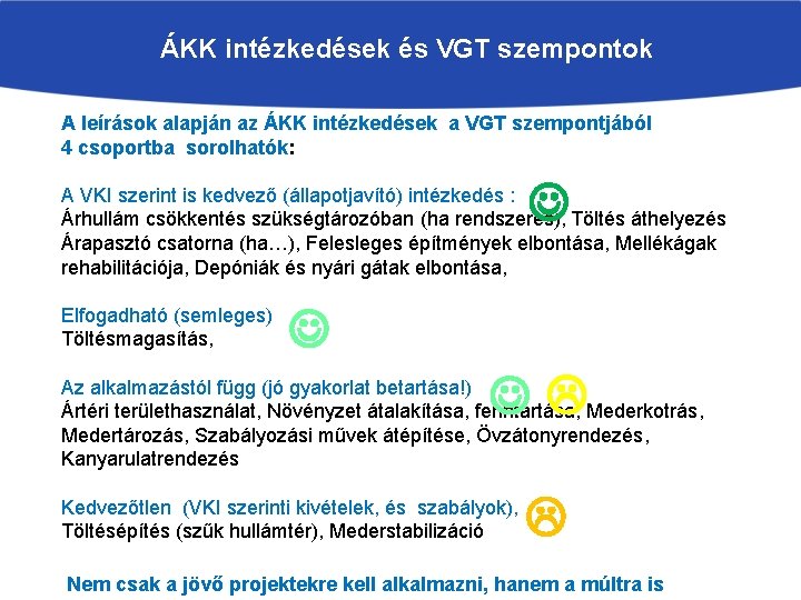 ÁKK intézkedések és VGT szempontok A leírások alapján az ÁKK intézkedések a VGT szempontjából