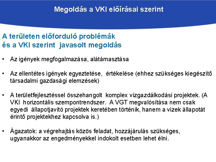 Megoldás a VKI előírásai szerint A területen előforduló problémák és a VKI szerint javasolt