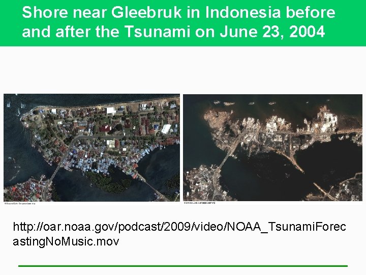 Shore near Gleebruk in Indonesia before and after the Tsunami on June 23, 2004