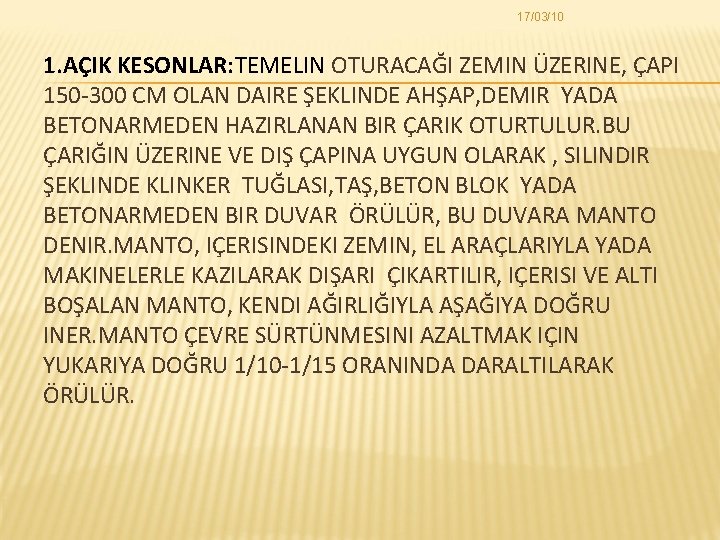 17/03/10 1. AÇIK KESONLAR: TEMELIN OTURACAĞI ZEMIN ÜZERINE, ÇAPI 150 -300 CM OLAN DAIRE