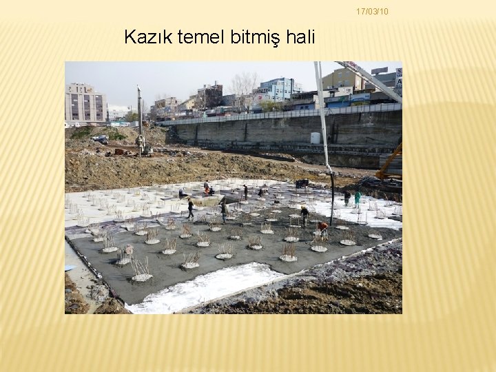 17/03/10 Kazık temel bitmiş hali 