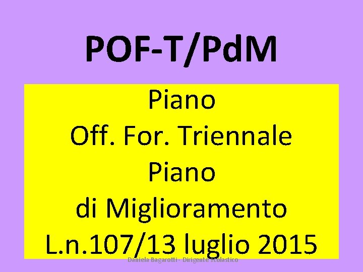 POF-T/Pd. M Piano Off. For. Triennale Piano di Miglioramento L. n. 107/13 luglio 2015