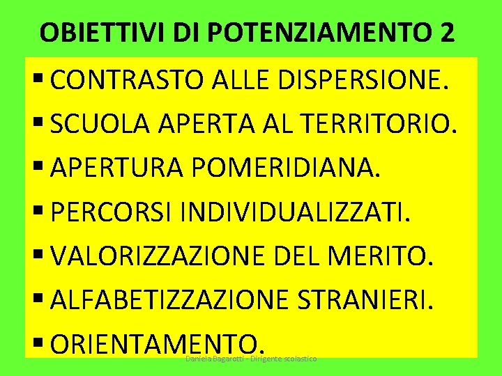 OBIETTIVI DI POTENZIAMENTO 2 § CONTRASTO ALLE DISPERSIONE. § SCUOLA APERTA AL TERRITORIO. §