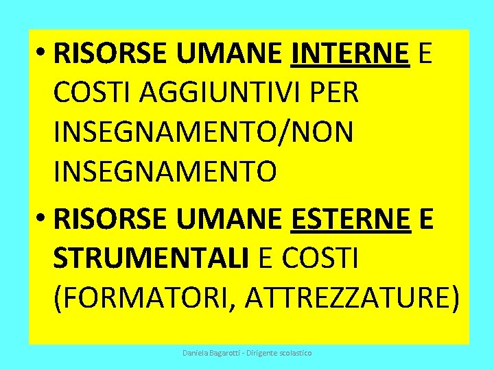  • RISORSE UMANE INTERNE E COSTI AGGIUNTIVI PER INSEGNAMENTO/NON INSEGNAMENTO • RISORSE UMANE