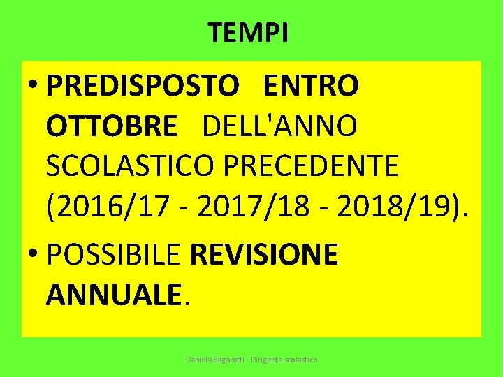 TEMPI • PREDISPOSTO ENTRO OTTOBRE DELL'ANNO SCOLASTICO PRECEDENTE (2016/17 - 2017/18 - 2018/19). •