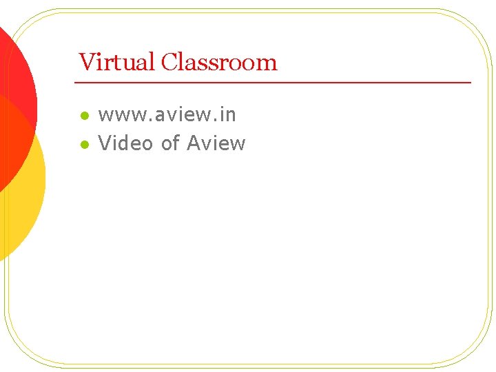 Virtual Classroom l l www. aview. in Video of Aview 